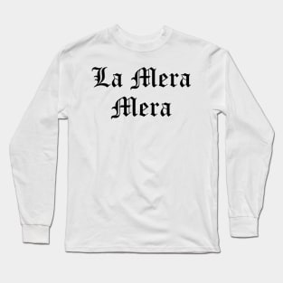 La Mera Mera Long Sleeve T-Shirt